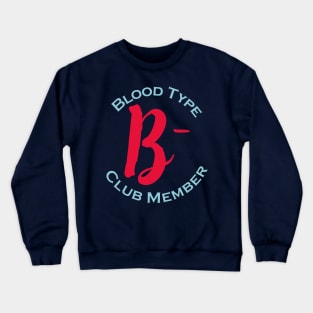 Blood type B minus club member - Red letters Crewneck Sweatshirt